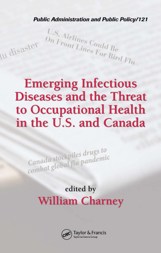 Emerging Infectious Diseases and the Threat to Occupational Health in the U.S. and Canada (Public Administration and Public Policy)