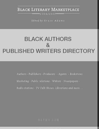 Black Authors & Published Writers Directory 2006 2007: Black Literary Market Place 2006   2007