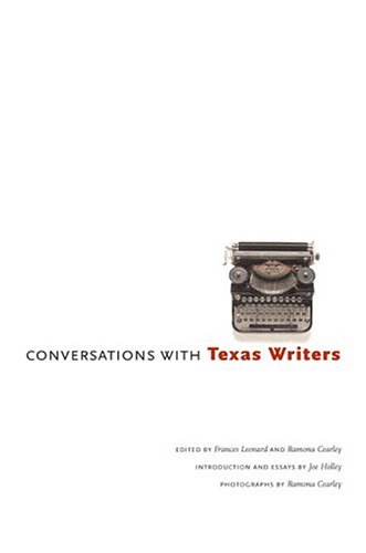 Conversations with Texas Writers (Jack and Doris Smothers Series in Texas History, Life, and Culture, 16)