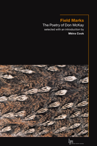 Field Marks: The Poetry of Don McKay (Laurier Poetry)