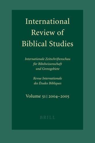 International Review of Biblical Studies , Volume 51, 2004-2005 Internationale Zeitschriftenschau für Bibelwissenschaft und Grenzgebiete (German Edition)