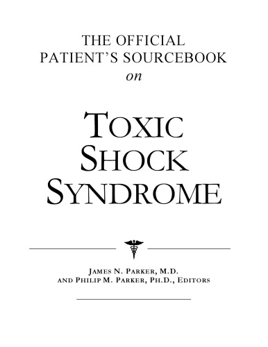 The Official Patient's Sourcebook on Toxic Shock Syndrome