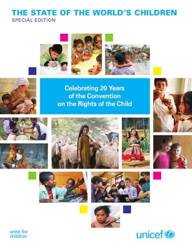 The State of the World’s Children Special Edition: Celebrating 20 Years of the Convention on the Rights of the Child