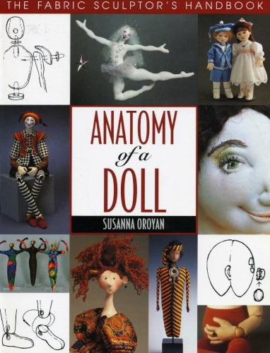 Anatomy of a Doll: The Fabric Sculptor's Handbook