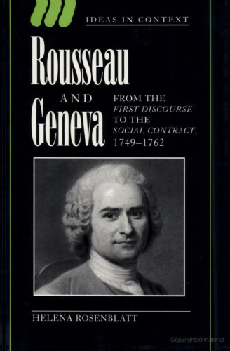 Rousseau and Geneva: From the First Discourse to The Social Contract, 1749-1762 (Ideas in Context)