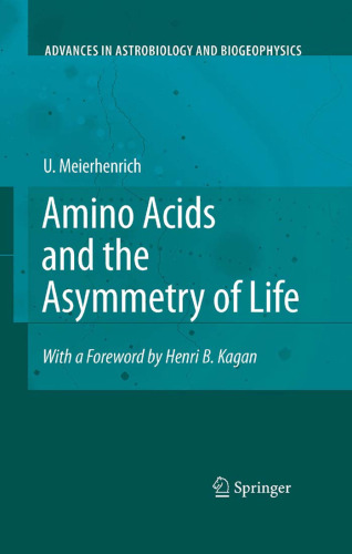 Amino Acids and the Asymmetry of Life: Caught in the Act of Formation (Advances in Astrobiology and Biogeophysics)