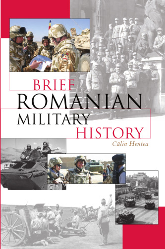 Brief Romanian Military History (Brief History (Scarecrow Press))