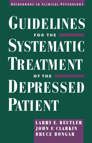 Guidelines for the Systematic Treatment of the Depressed Patient (Guidebooks in Clinical Psychology)