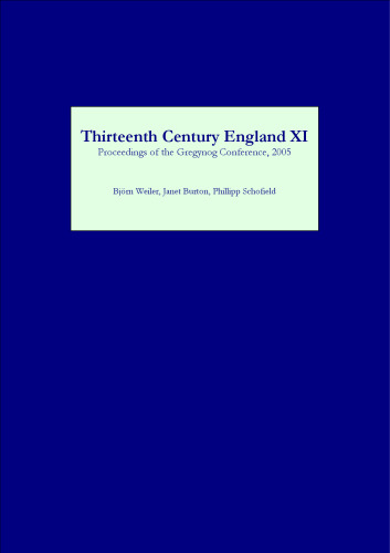 Thirteenth Century England XI: Proceedings of the Gregynog Conference, 2005 (Thirteenth Century England) (v. 11)