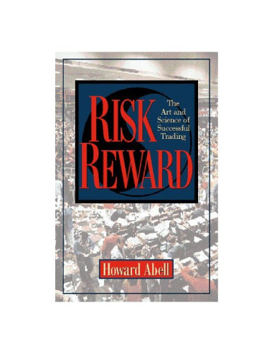 Risk Reward: The Art and Science of Successful Trading