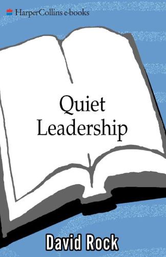 Quiet Leadership: Six Steps to Transforming Performance at Work