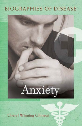 Anxiety (Biographies of Disease)