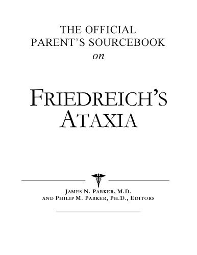 The Official Parent's Sourcebook on Friedreich's Ataxia: A Revised and Updated Directory for the Internet Age