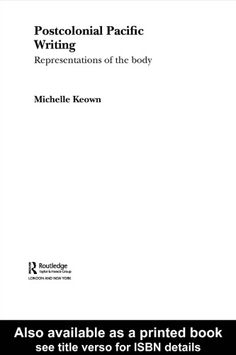 Postcolonial Pacific Writing: Representations of the Body (Routledge Research in Postcolonial Literatures)