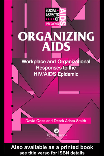 Organizing Aids: Workplace and Organizational Responses to the HIV AIDS Epidemic (Social Aspects of Aids Series)