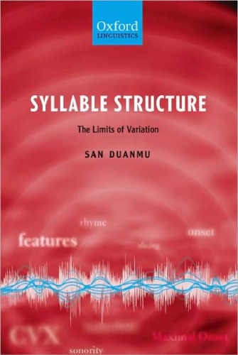 Syllable Structure: The Limits of Variation (Oxford Linguistics)