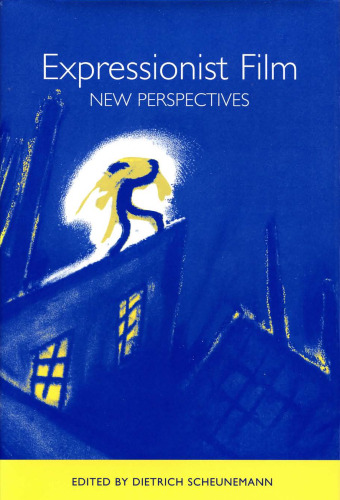 Expressionist Film -- New Perspectives (Studies in German Literature Linguistics and Culture)