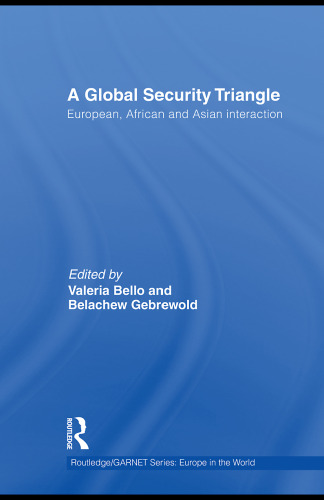 A Global Security Triangle: European, African and Asian Interaction (Routledge GARNET series: Europe in the World)