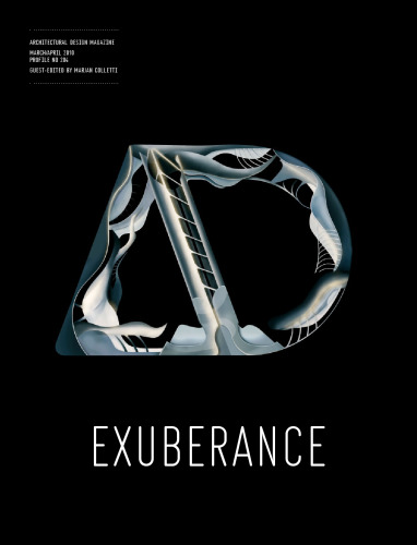 Exuberance: New Virtuosity in Contemporary Architecture (Architectural Design March   April 2010, Vol. 80 No. 2)
