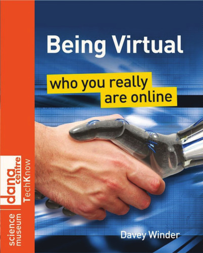 Being Virtual: Who You Really Are Online (Science Museum TechKnow Series)