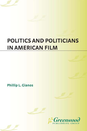 Politics and Politicians in American Film