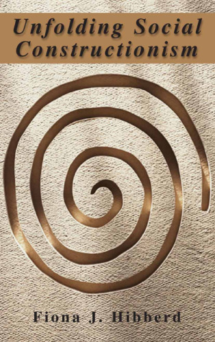 Unfolding Social Constructionism (History and Philosophy of Psychology)
