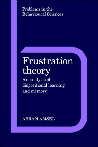 Frustration Theory: An Analysis of Dispositional Learning and Memory (Problems in the Behavioural Sciences)