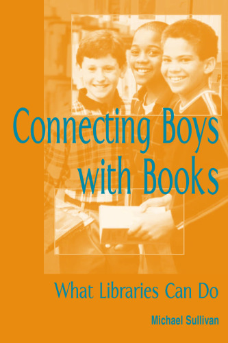 Connecting Boys with Books: What Libraries Can Do