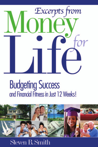 Money for Life: Budgeting Success and Financial Fitness in Just 12 Weeks