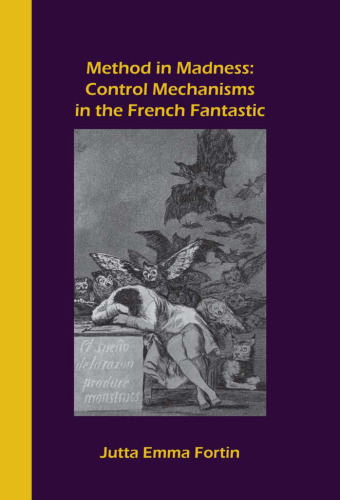 Method in Madness: Control Mechanisms in the French Fantastic (Chiasma 16) (v. 16)