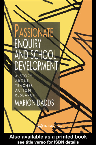 Passionate Enquiry and School Development: A Story about Teacher Action Research