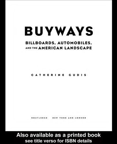 Buyways: Billboards, Automobiles, and the American Landscape (Cultural Spaces)