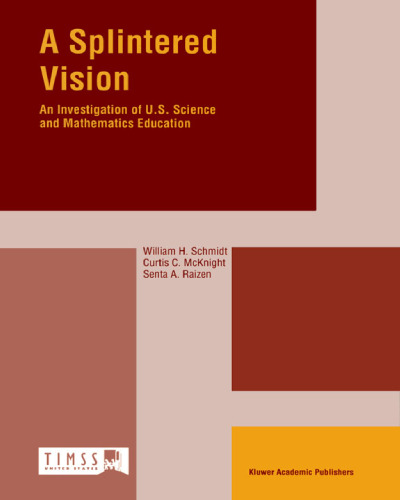 A Splintered Vision: An Investigation of U.S. Science and Mathematics Education
