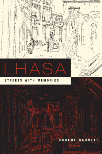 Lhasa: Streets with Memories (Asia Perspectives: History, Society, and Culture)