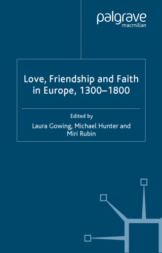 Love, Friendship and Faith in Europe, 1300-1800