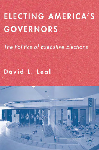 Electing America's Governors: The Politics of Executive Elections