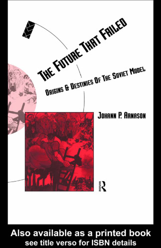 The Future that Failed: The Collapse of Communism in Eastern Europe (Routledge Social Futures)