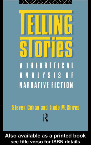 Telling Stories: A Theoretical Anlysis of Narrative Fiction