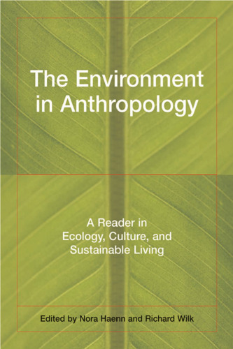 The Environment in Anthropology: A Reader in Ecology, Culture, and Sustainable Living
