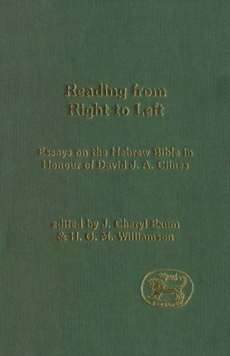 Reading from Right to Left: Essays on the Hebrew Bible in honour of David J. A. Clines (JSOT Supplement)