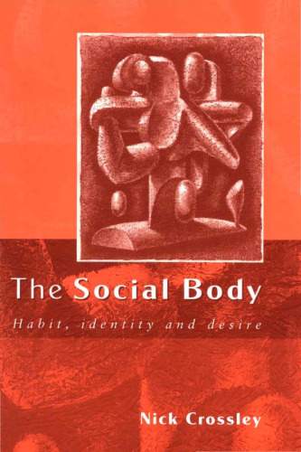 The Social Body: Habit, Identity and Desire