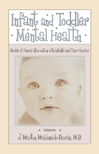 Infant and Toddler Mental Health: Models of Clinical Intervention with Infants and Their Families