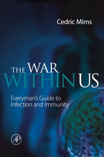 The War Within Us: Everyman's Guide to Infection and Immunity