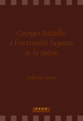 Georges Bataille, à l'extrémité fuyante de la poésie (Faux Titre) (French Edition)