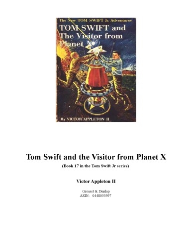 Tom Swift and the Visitor from Planet X (Book 17 in the Tom Swift Jr series)