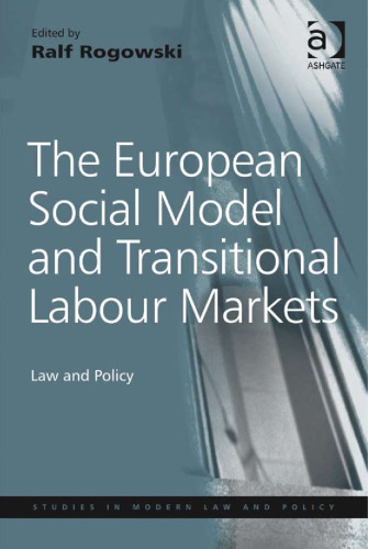 The European Social Model and Transitional Labour Markets (Studies in Modern Law and Policy)