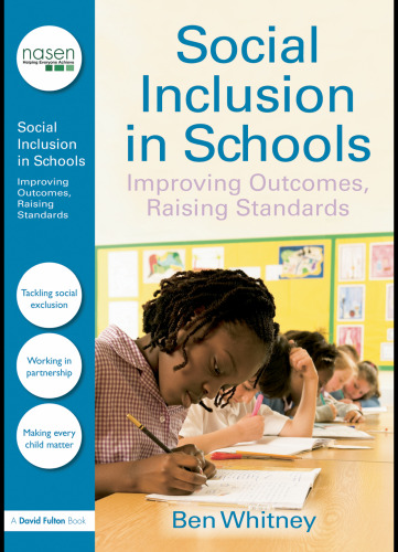 Social Inclusion in Schools: Improving Outcomes, Raising Standards (David Fulton Books)
