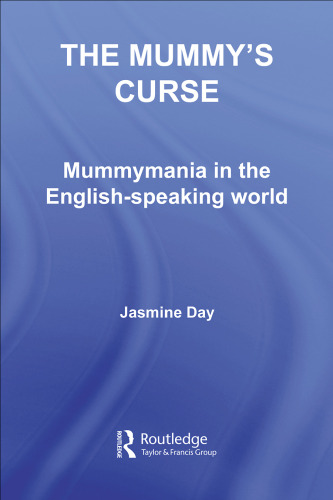 The Mummy's Curse: Mummymania in the English-speaking World