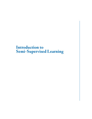 Introduction to Semi-supervised Learning (Synthesis Lectures on Artificial Intelligence and Machine Learning)