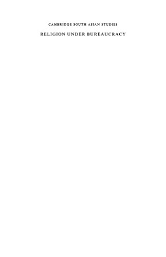 Religion under Bureaucracy: Policy and Administration for Hindu Temples in South India